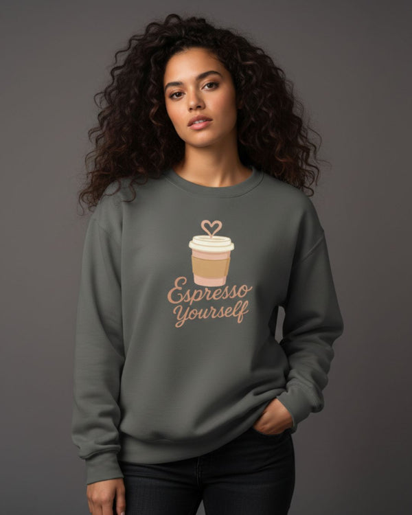 Espresso Yourself Sweatshirt