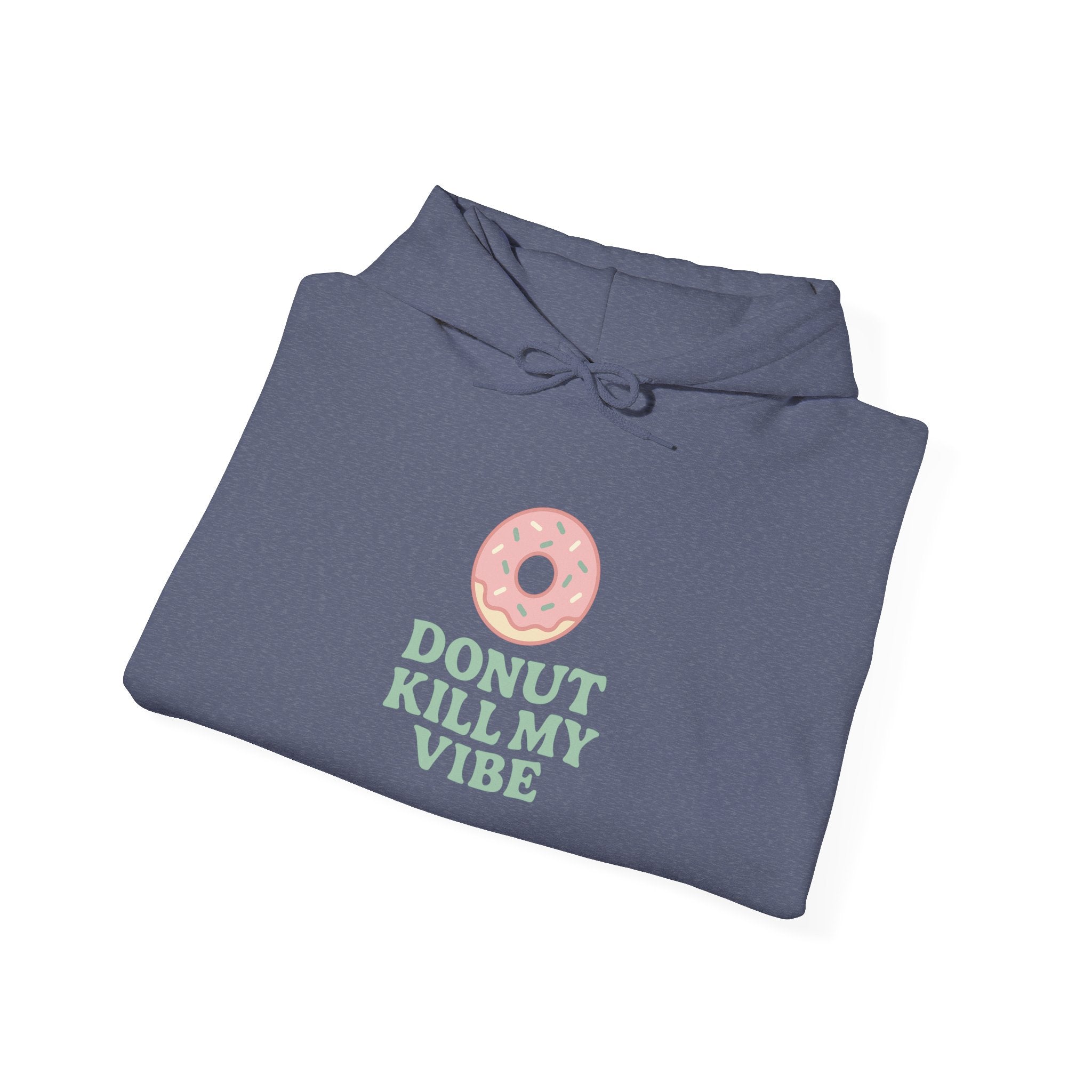 Donut Kill My Vibe Hoodie
